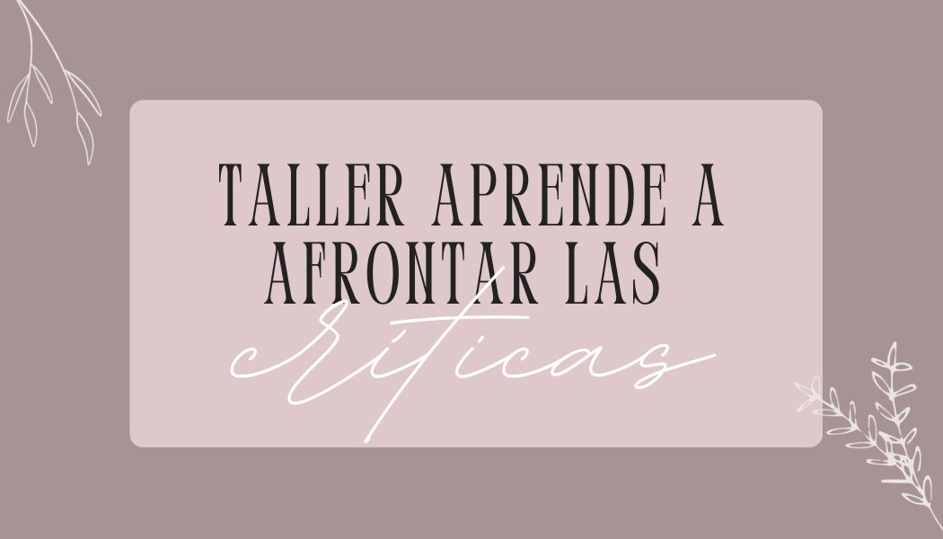 Taller afrontar las críticas